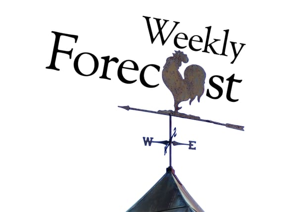 "Weekly Forecast" crows the rusty iron weathercock atop a metal cupola.